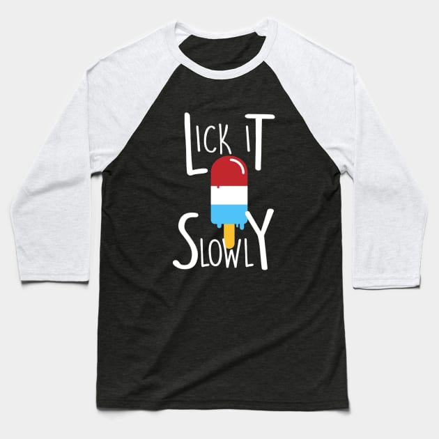 Lick It Slowly Baseball T-Shirt by Mezlof